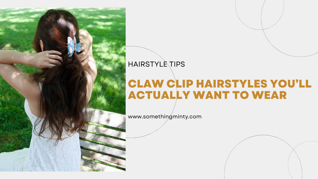 a blog post about claw clip hairstyles you will actually want to wear